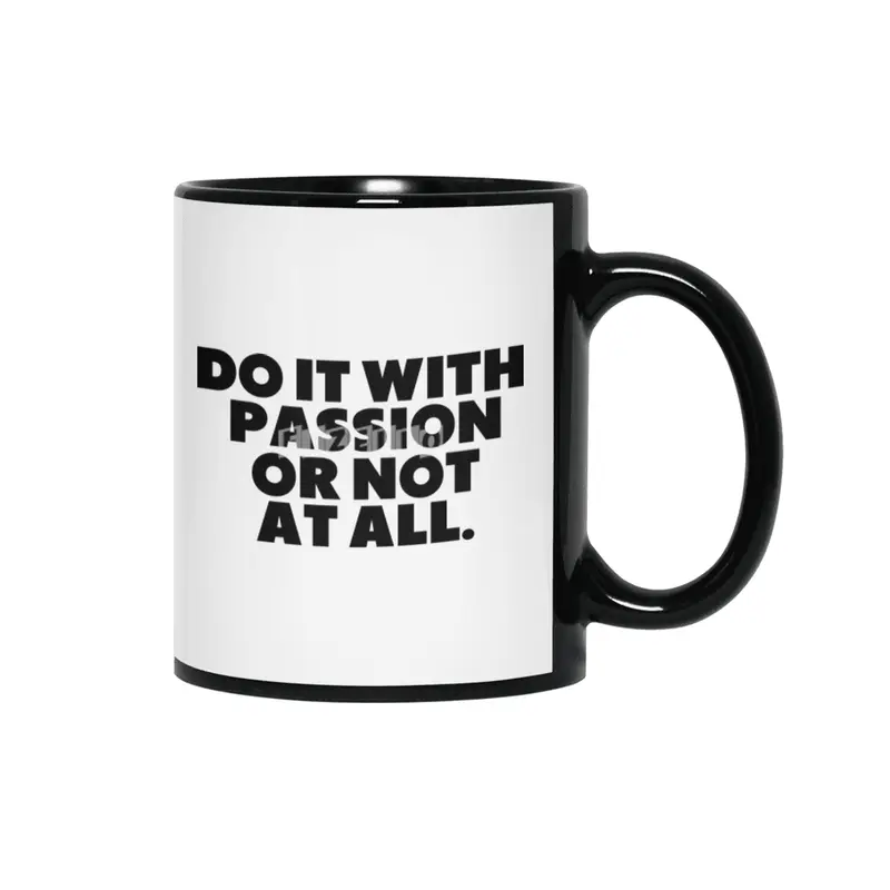 Do It With Passion Or Not At All Siyah Kupa