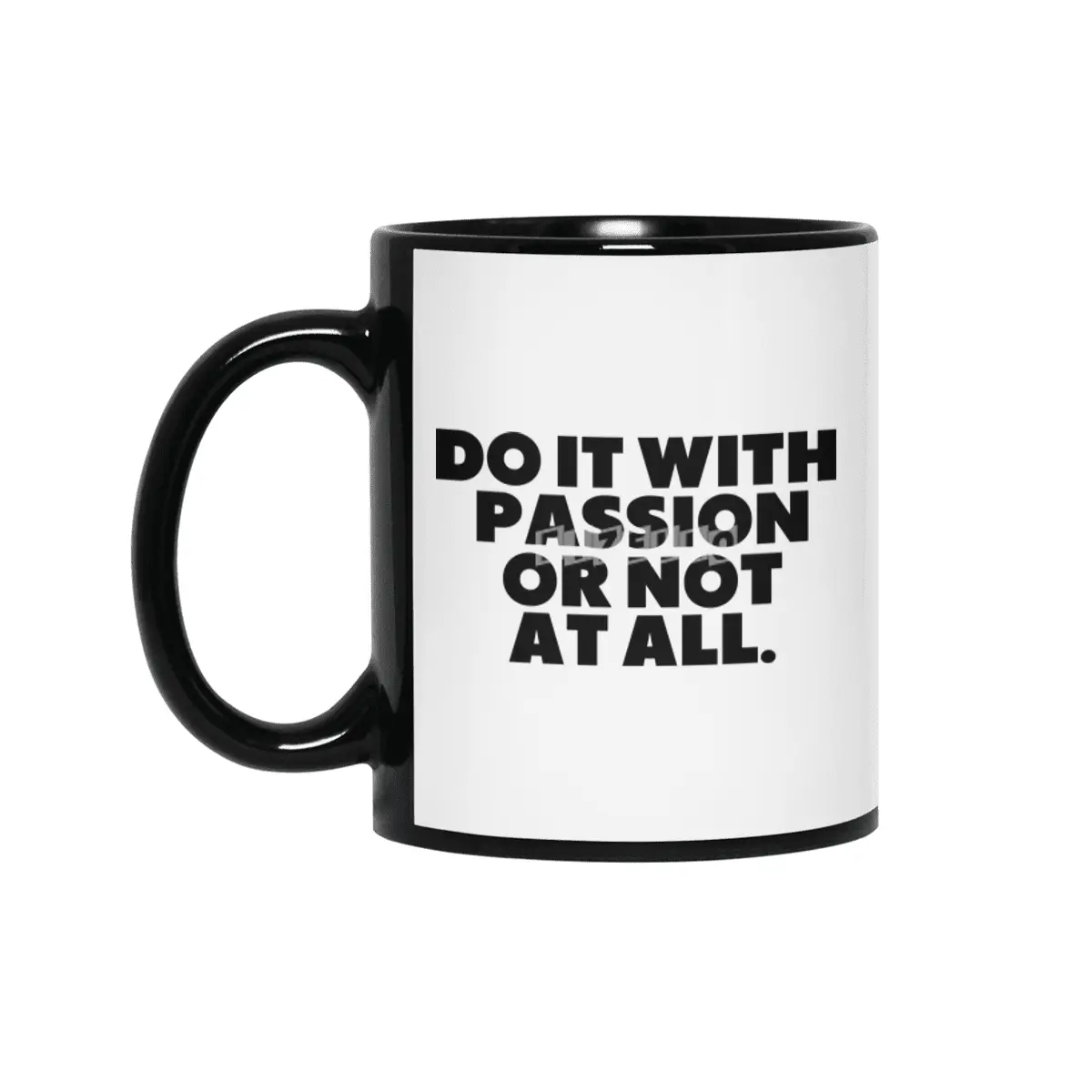 Do It With Passion Or Not At All Siyah Kupa
