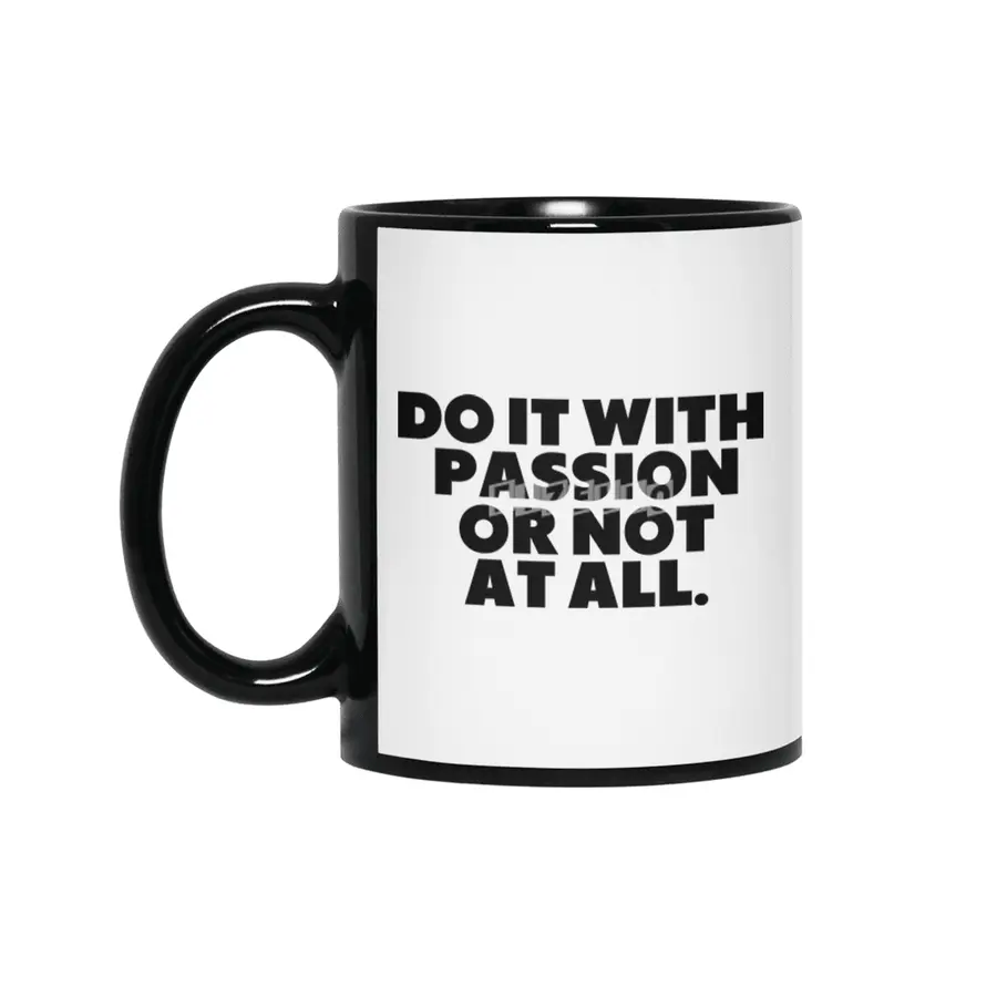 Do It With Passion Or Not At All Siyah Kupa
