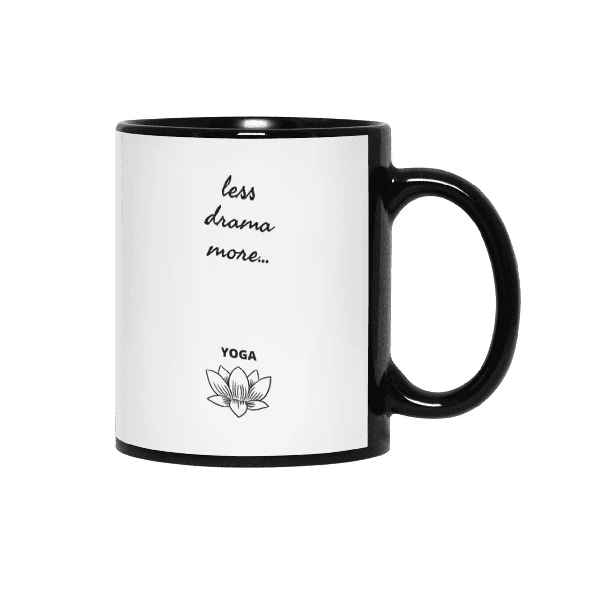 less drama more… Yoga Siyah Kupa