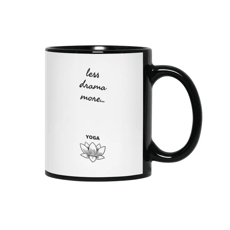 less drama more… Yoga Siyah Kupa