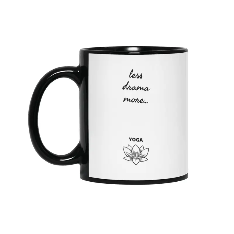 less drama more… Yoga Siyah Kupa