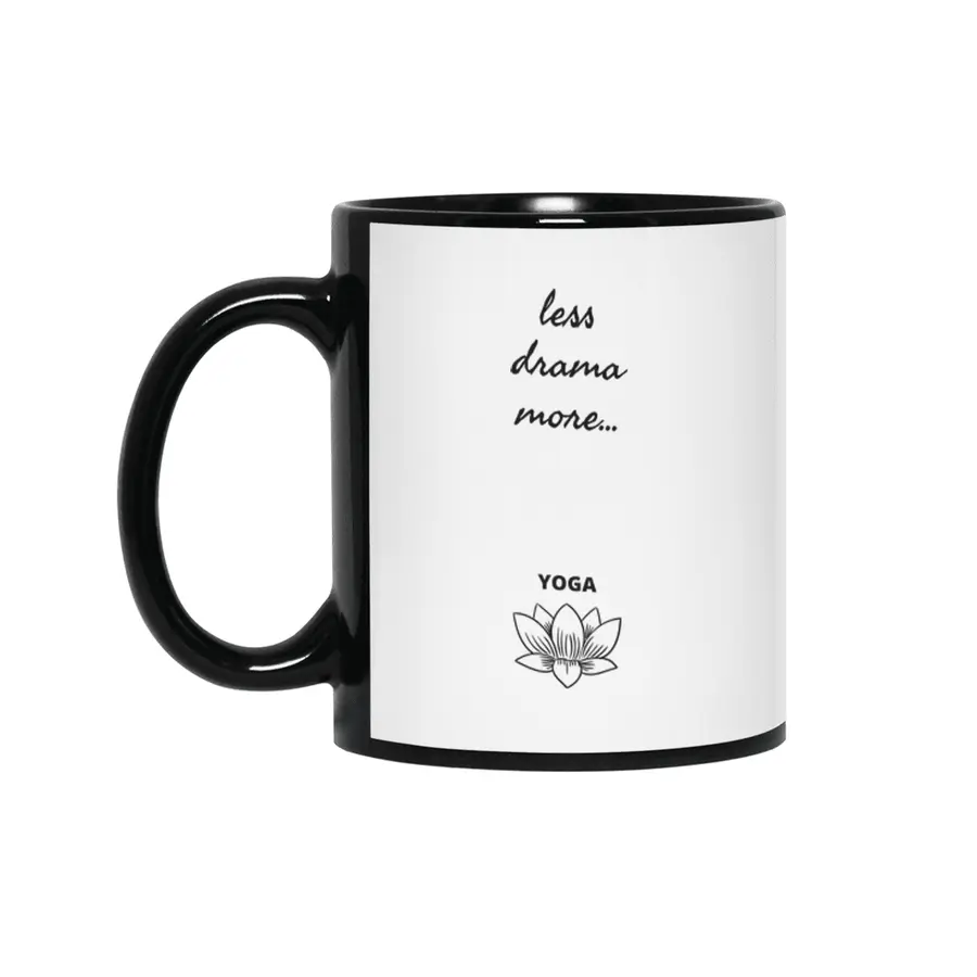 less drama more… Yoga Siyah Kupa