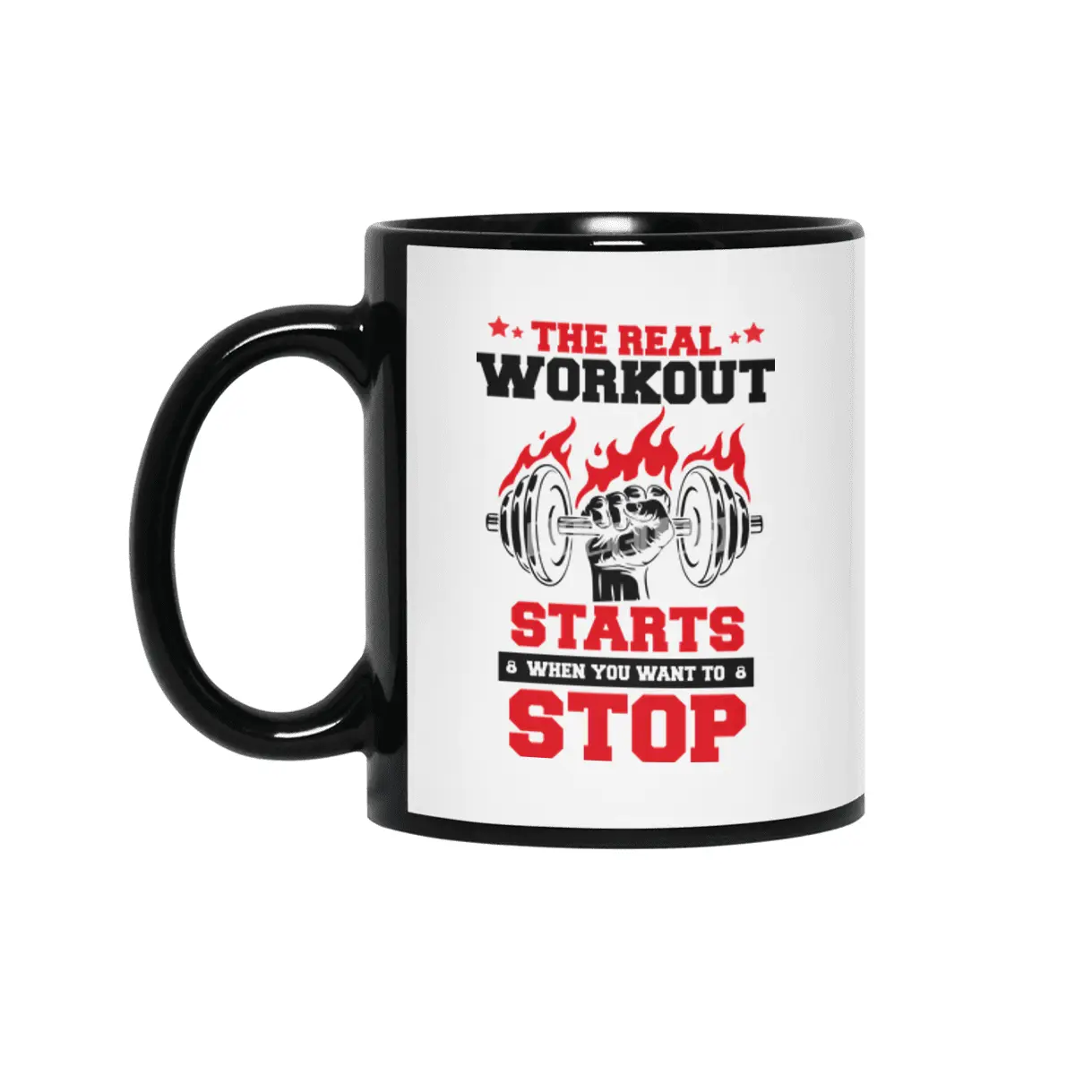 THE REAL WORKOUT STARTS WHEN Siyah Kupa