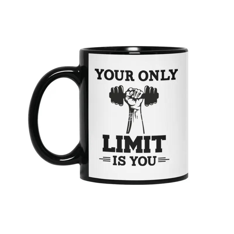 YOUR ONLY LIMIT IS YOU Siyah Kupa