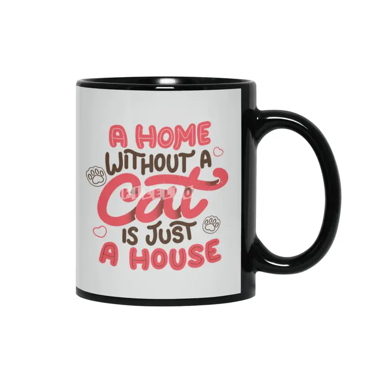 A Home Without a Cat is Just a House Siyah Kupa