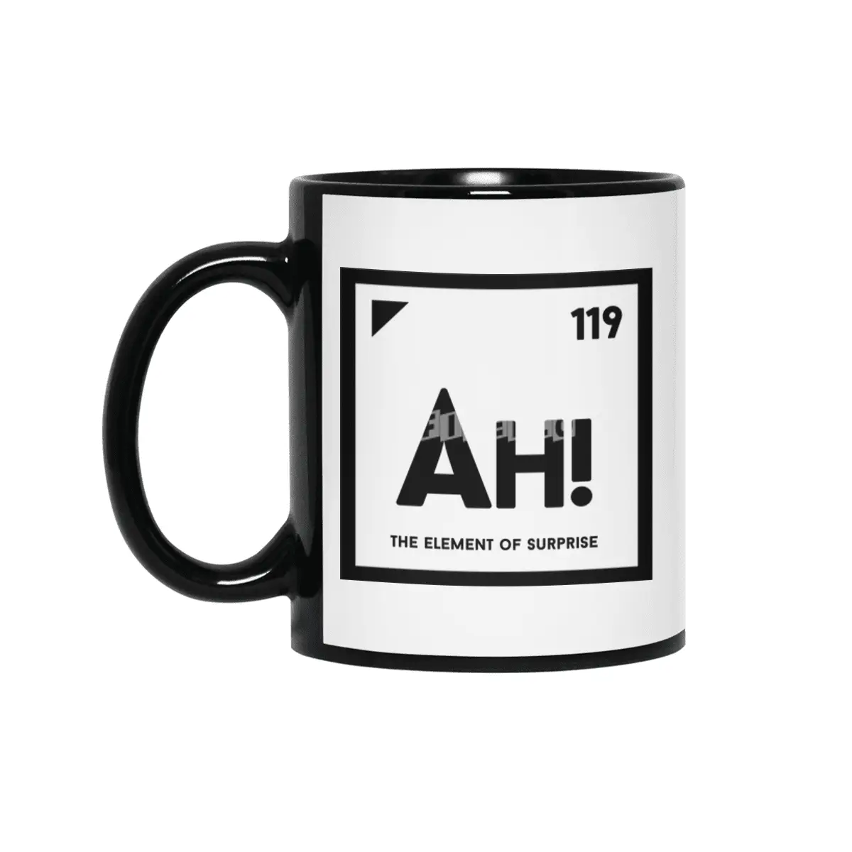 Ah! The element of surprise Siyah Kupa