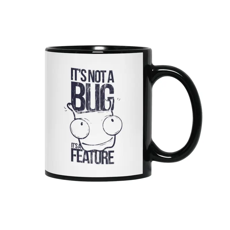 FUNNY MONSTER BUG - It`s not a Bug - Its a Feature Shirt Motiv Siyah Kupa