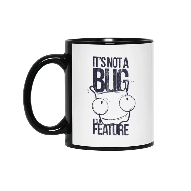 FUNNY MONSTER BUG - It`s not a Bug - Its a Feature Shirt Motiv Siyah Kupa