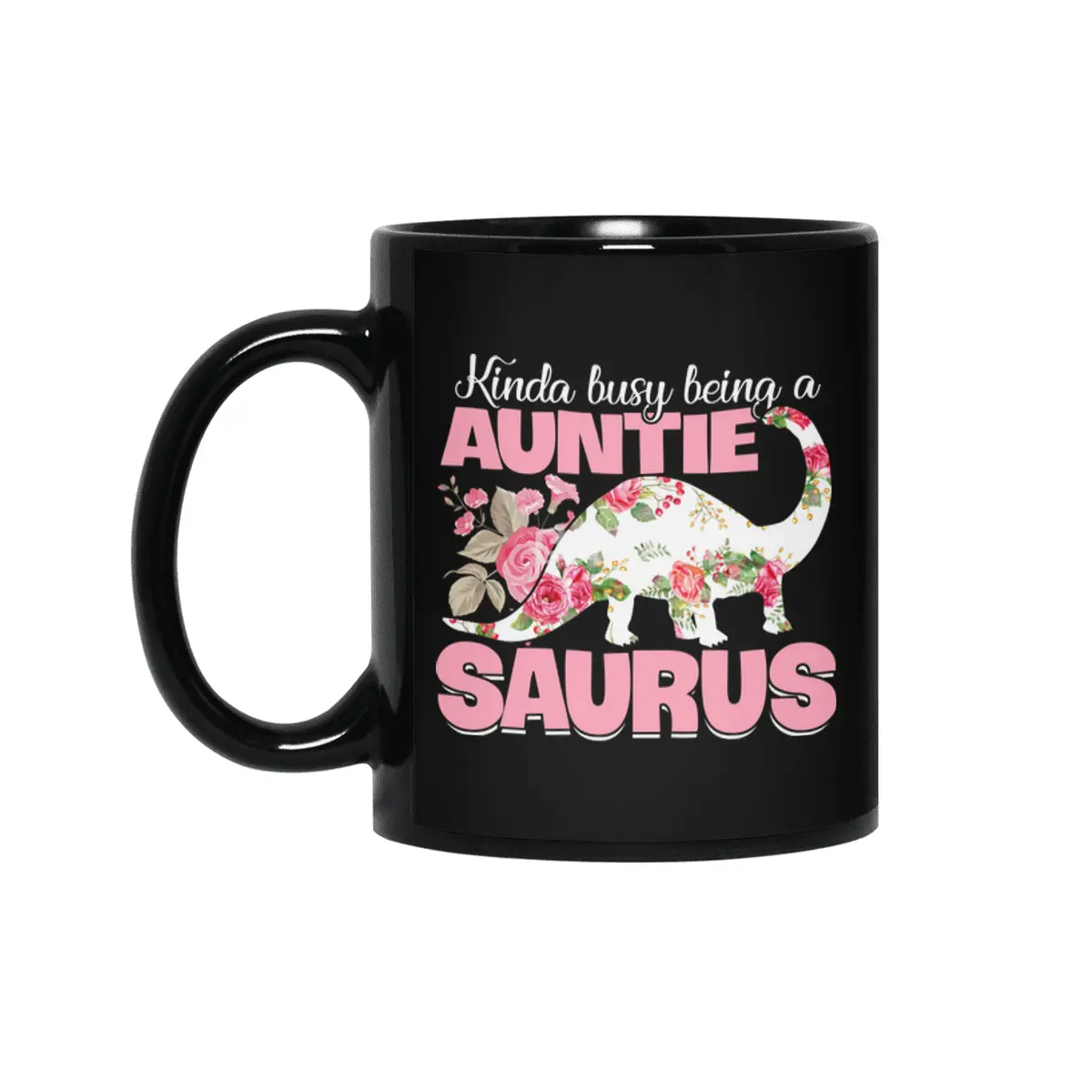 Busy Auntie Saurus Dinosaur Aunt Gift Siyah Kupa