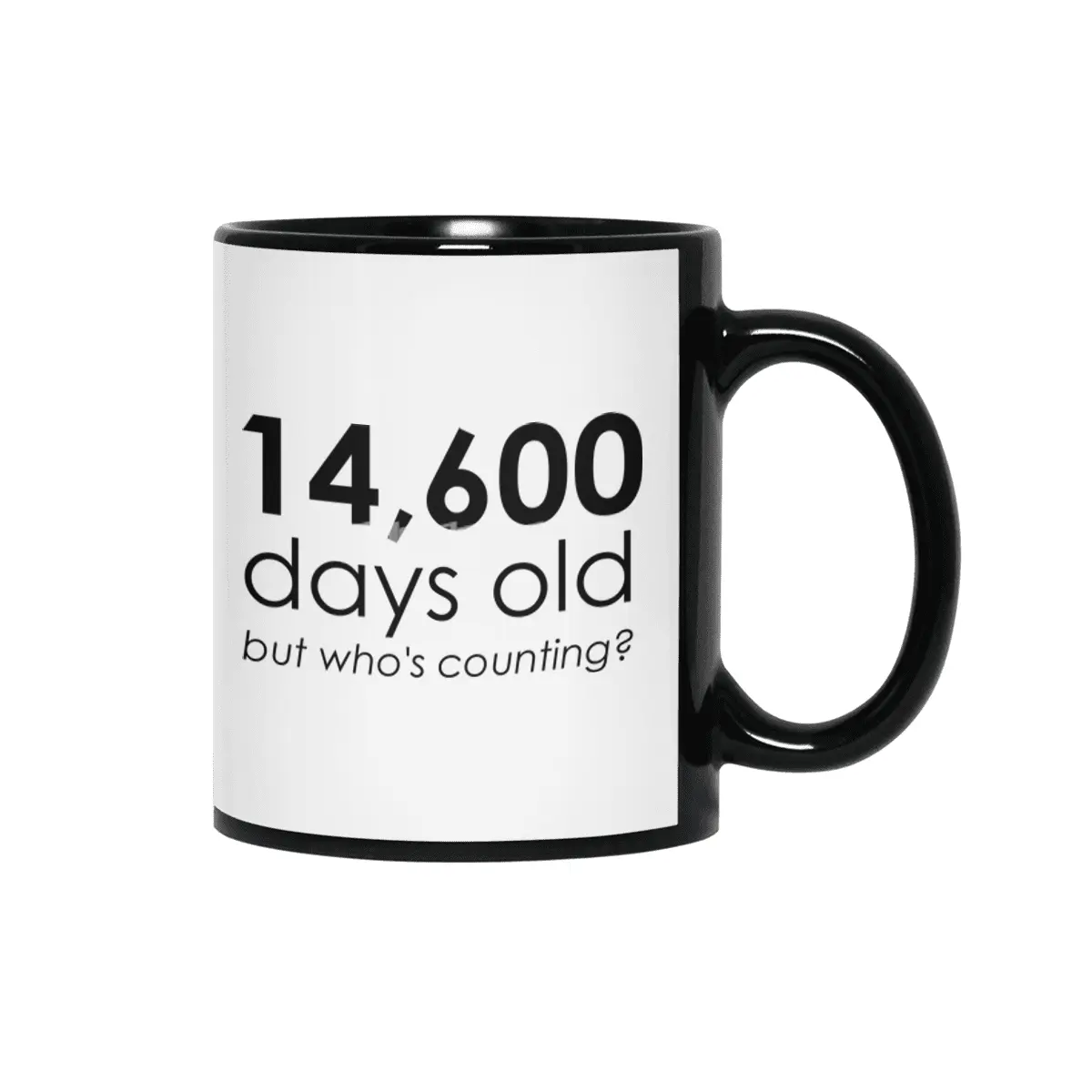 14,600 Days Old Siyah Kupa