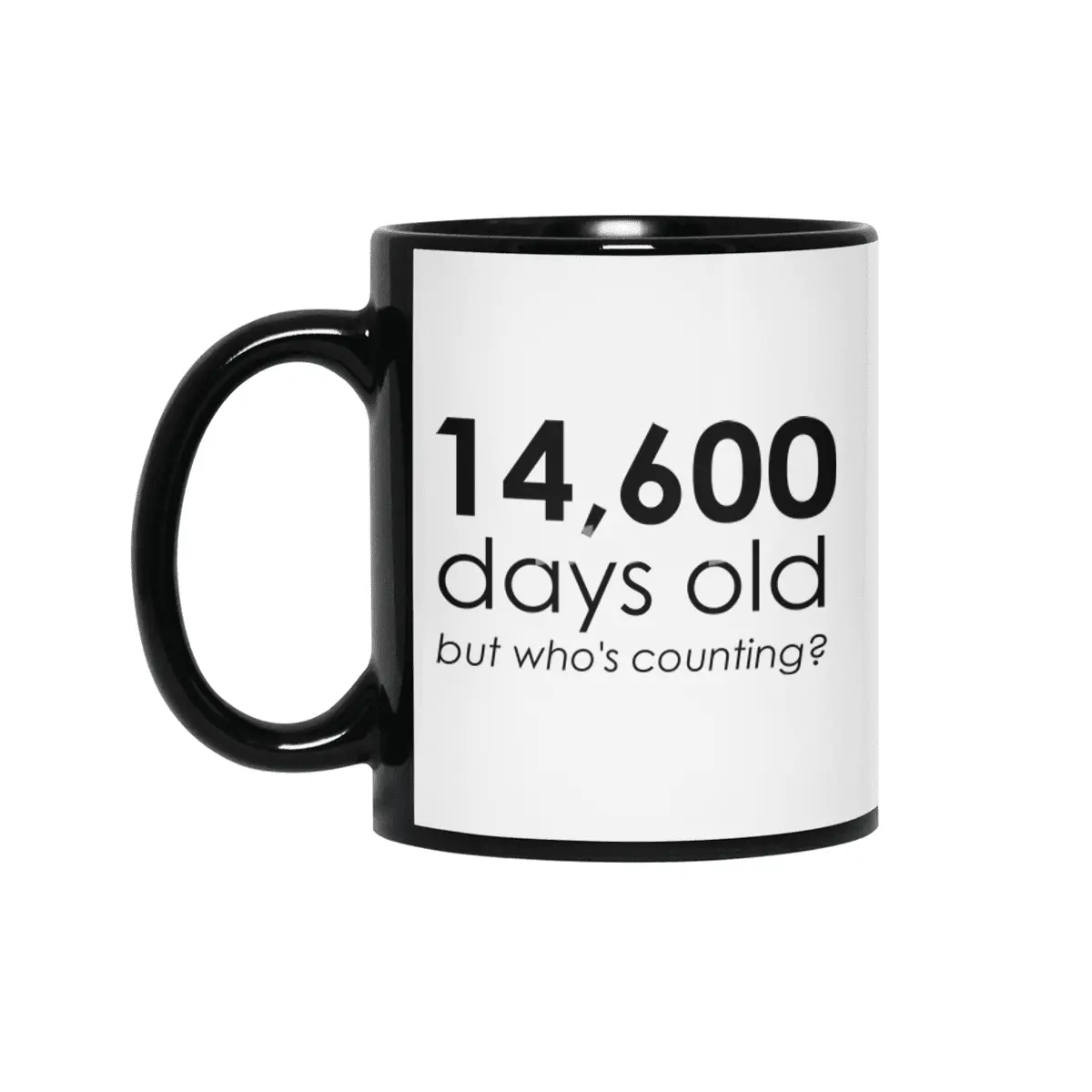 14,600 Days Old Siyah Kupa