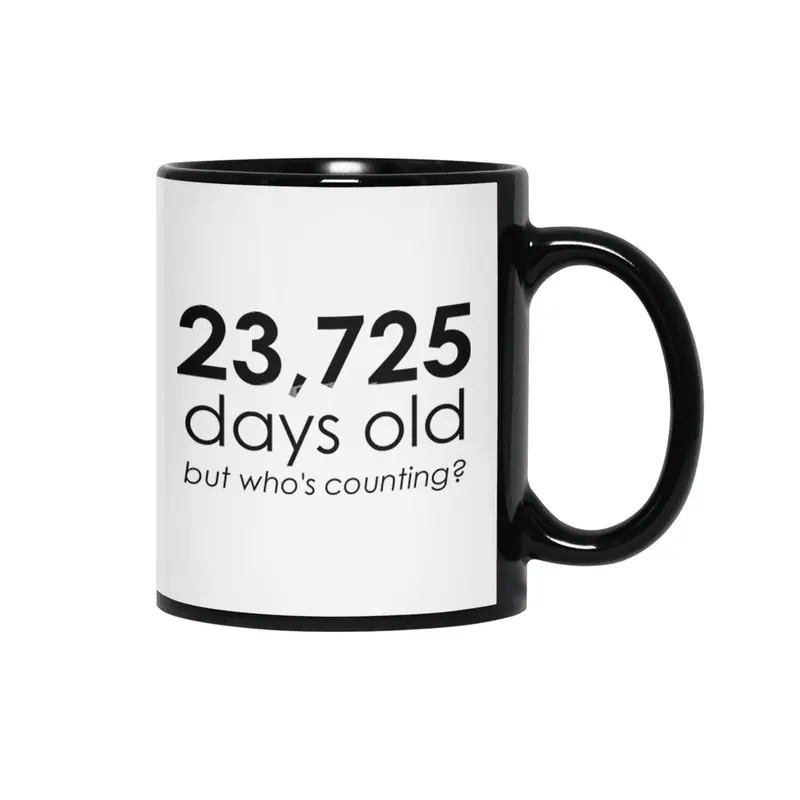 23,725 Days Old Siyah Kupa