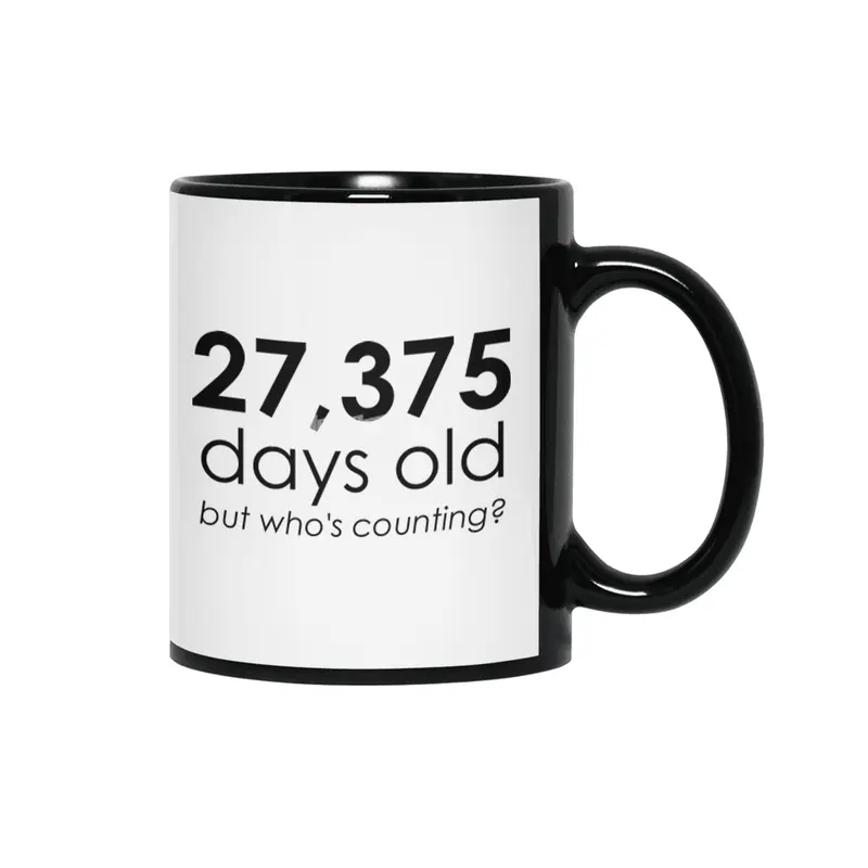 27,375 Days Old Siyah Kupa