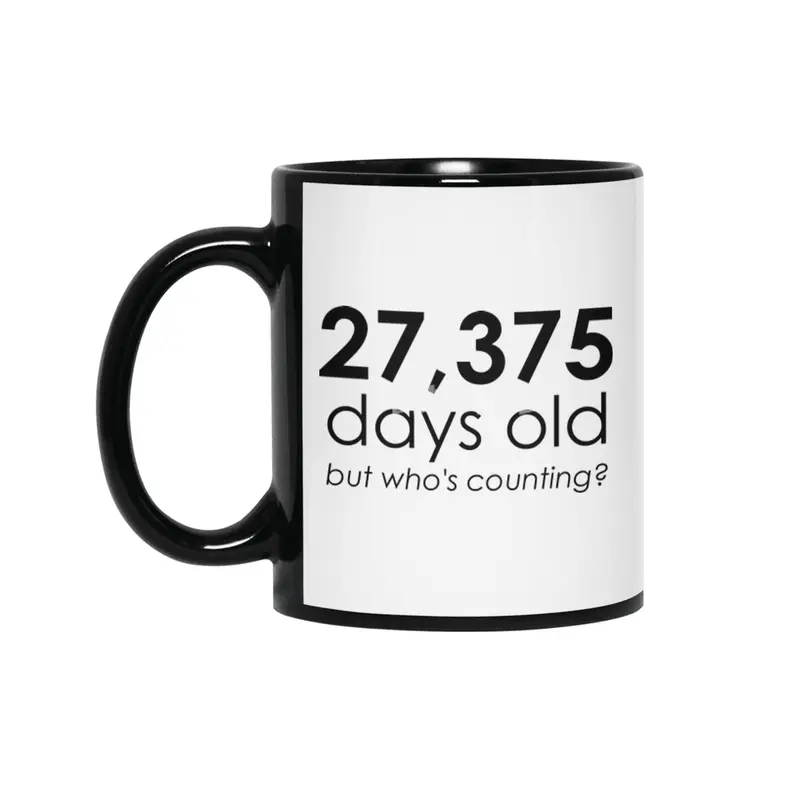 27,375 Days Old Siyah Kupa
