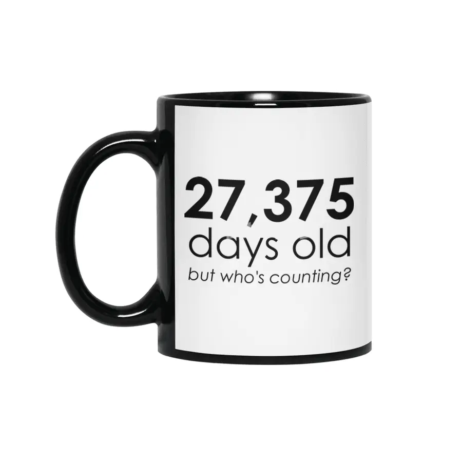 27,375 Days Old Siyah Kupa