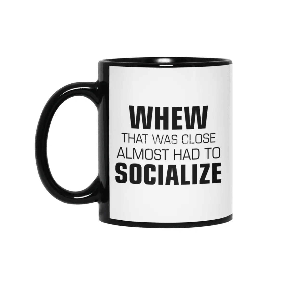 Almost Had To Socialize Siyah Kupa