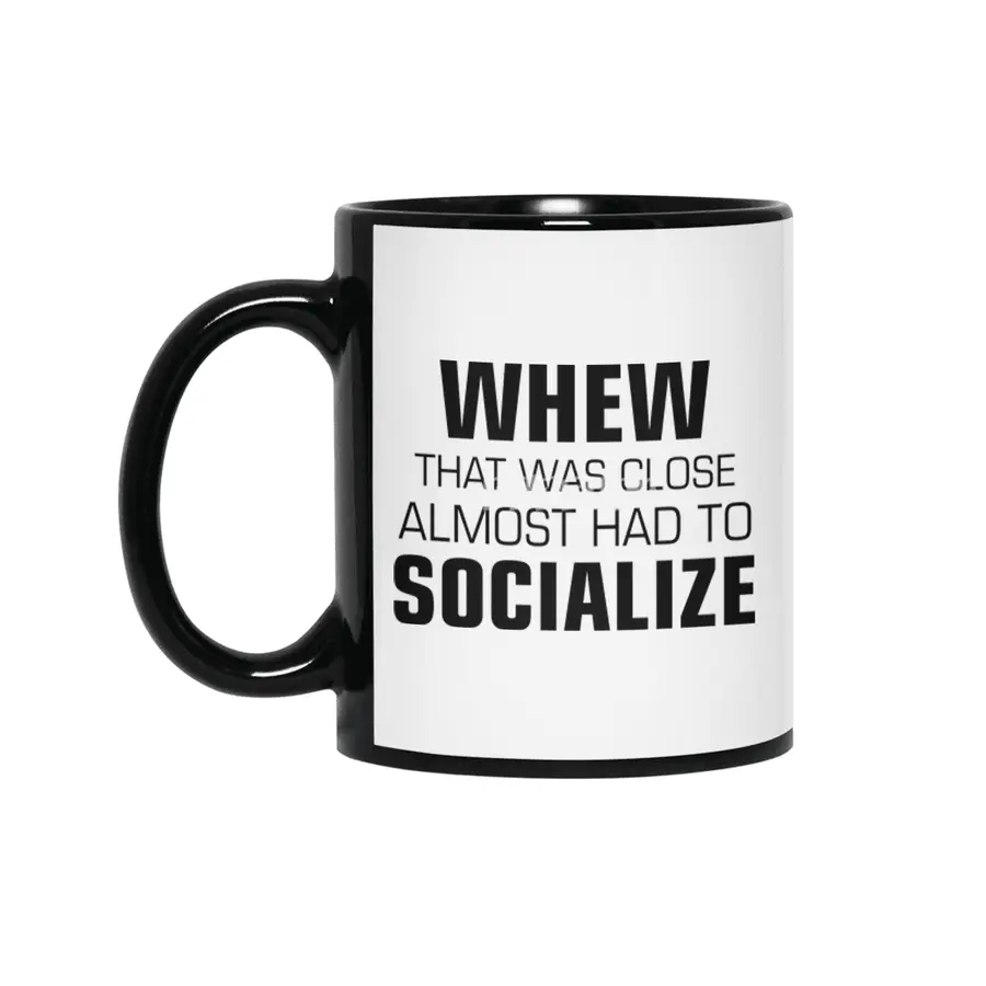 Almost Had To Socialize Siyah Kupa