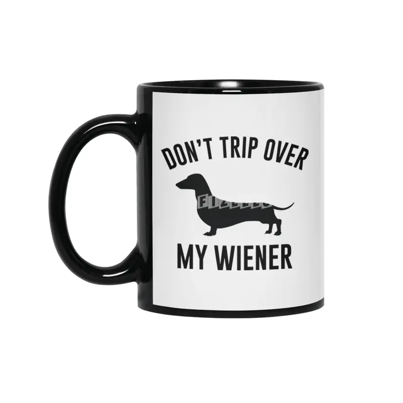 Don't Trip Over My Wiener Siyah Kupa