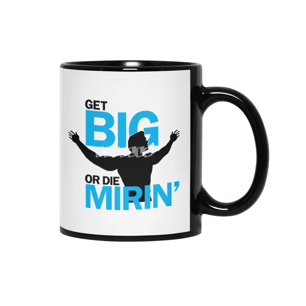 Get Big or Die Mirin' Siyah Kupa