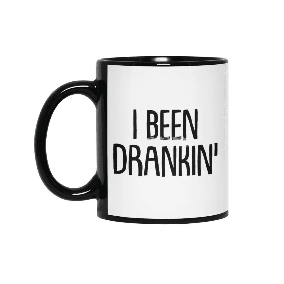 I Been Drankin' Siyah Kupa
