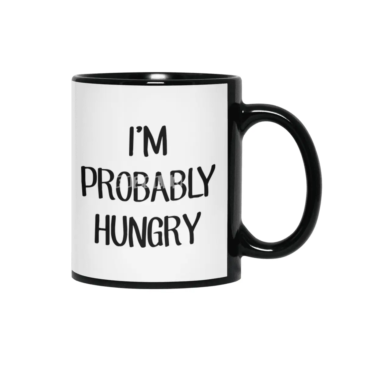 I'm Probably Hungry Siyah Kupa