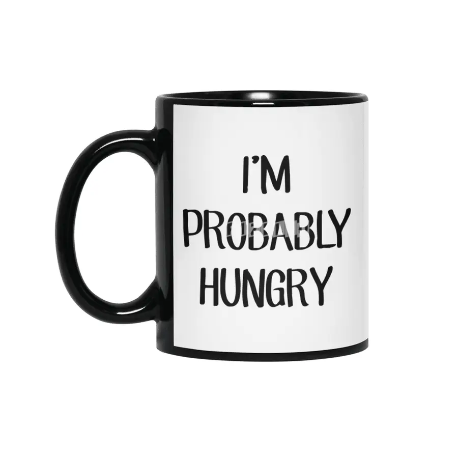 I'm Probably Hungry Siyah Kupa
