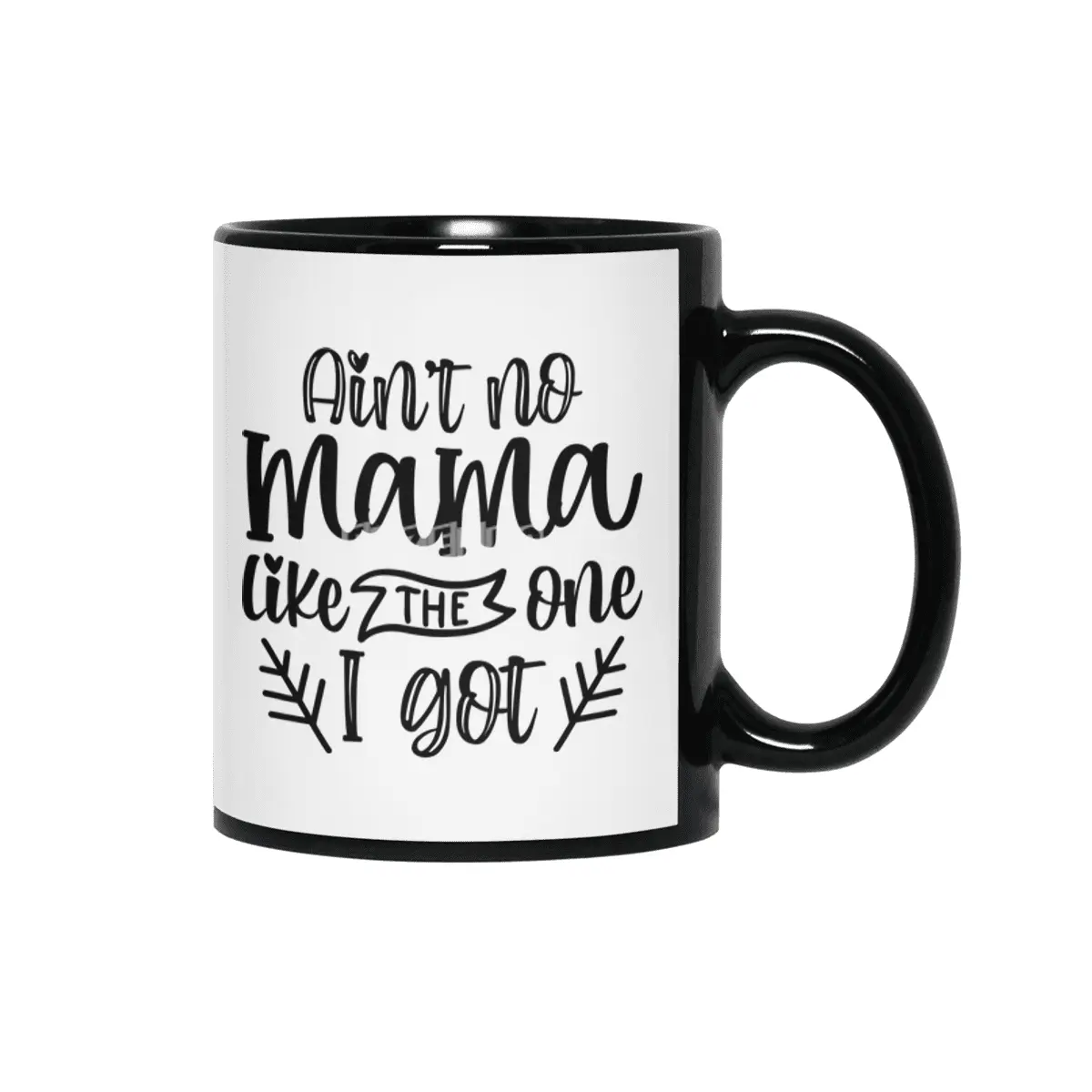 Ain't No Mama Like The One I Got, Mother's Day Siyah Kupa