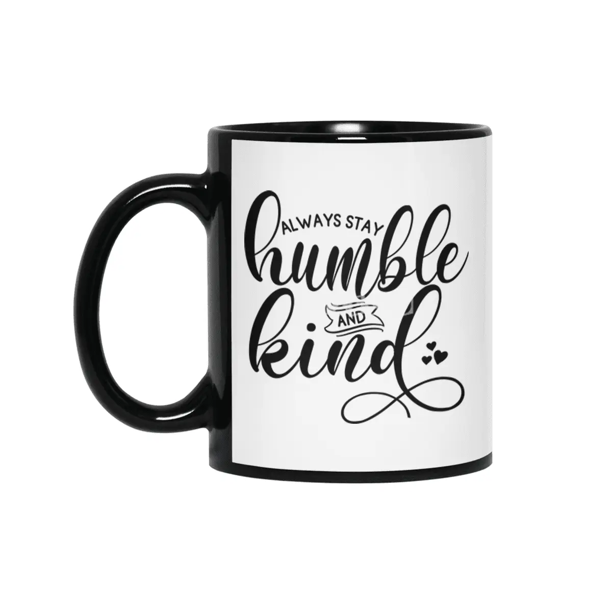 ALWAYS STAY HUMBLE AND KIND Siyah Kupa