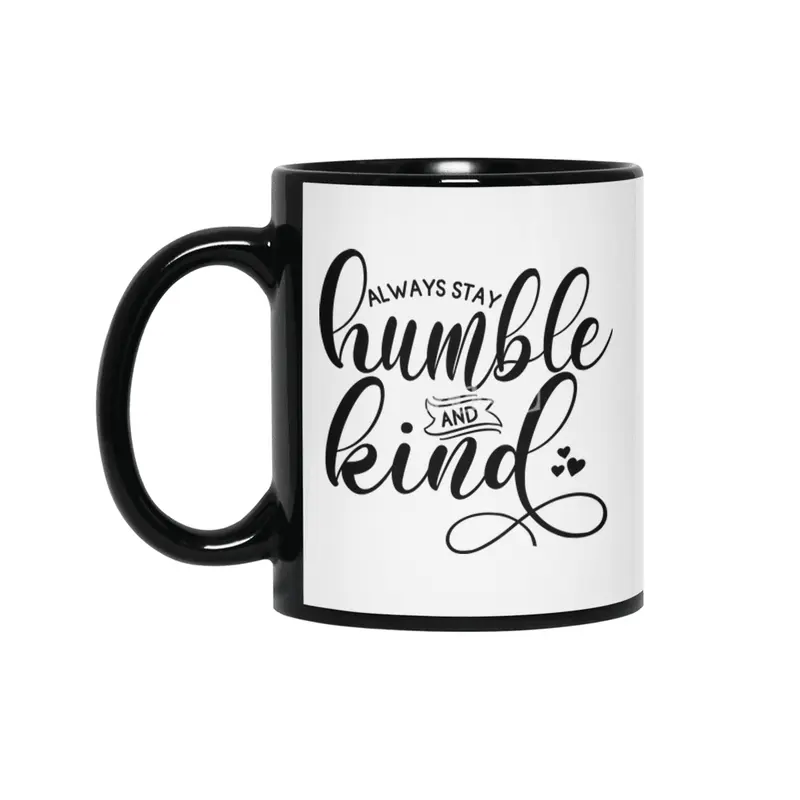 ALWAYS STAY HUMBLE AND KIND Siyah Kupa
