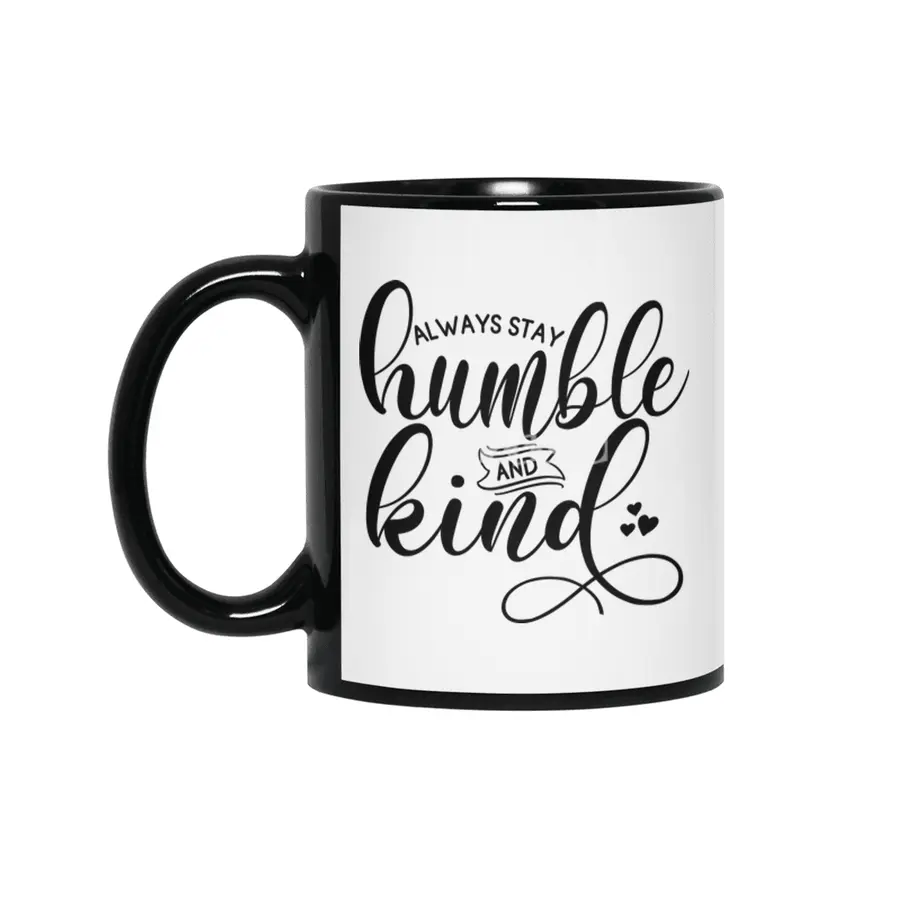 ALWAYS STAY HUMBLE AND KIND Siyah Kupa