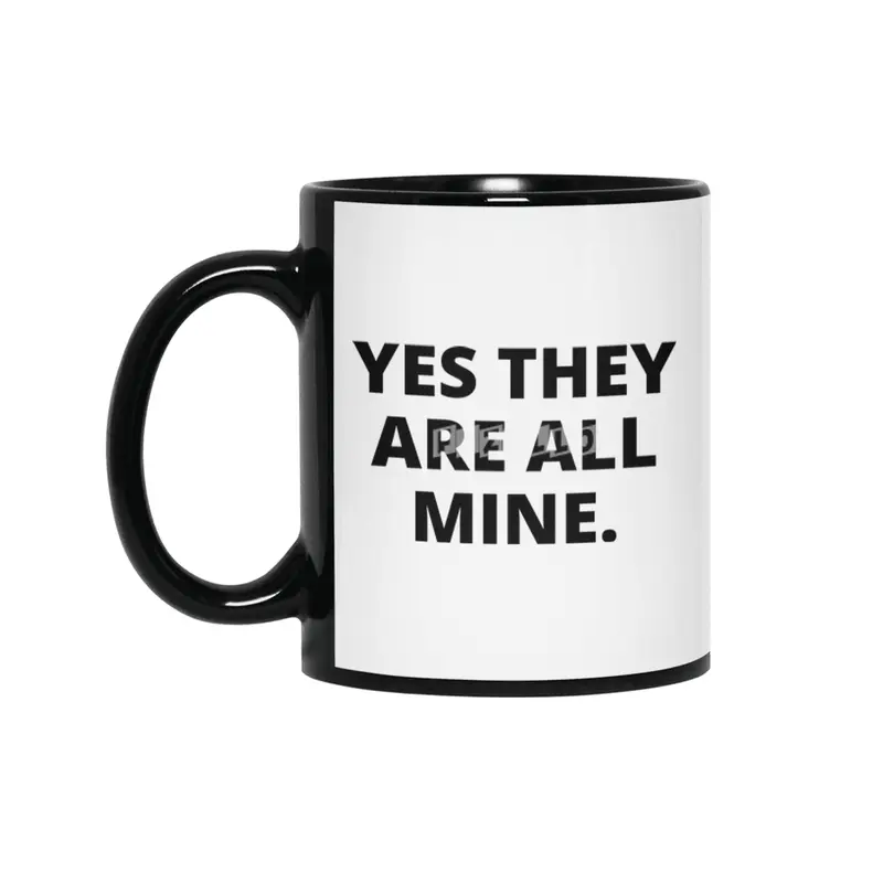 Yes they are all mine,Mom Life Shirt Mom Siyah Kupa