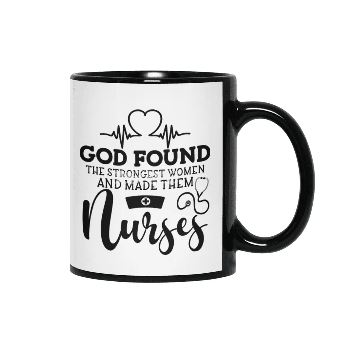 GOD FOUND THE STRONGEST WOMEN AND MADE THEM NURSES Siyah Kupa