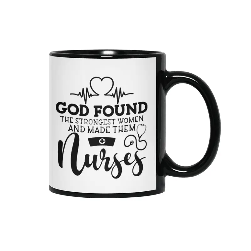 GOD FOUND THE STRONGEST WOMEN AND MADE THEM NURSES Siyah Kupa
