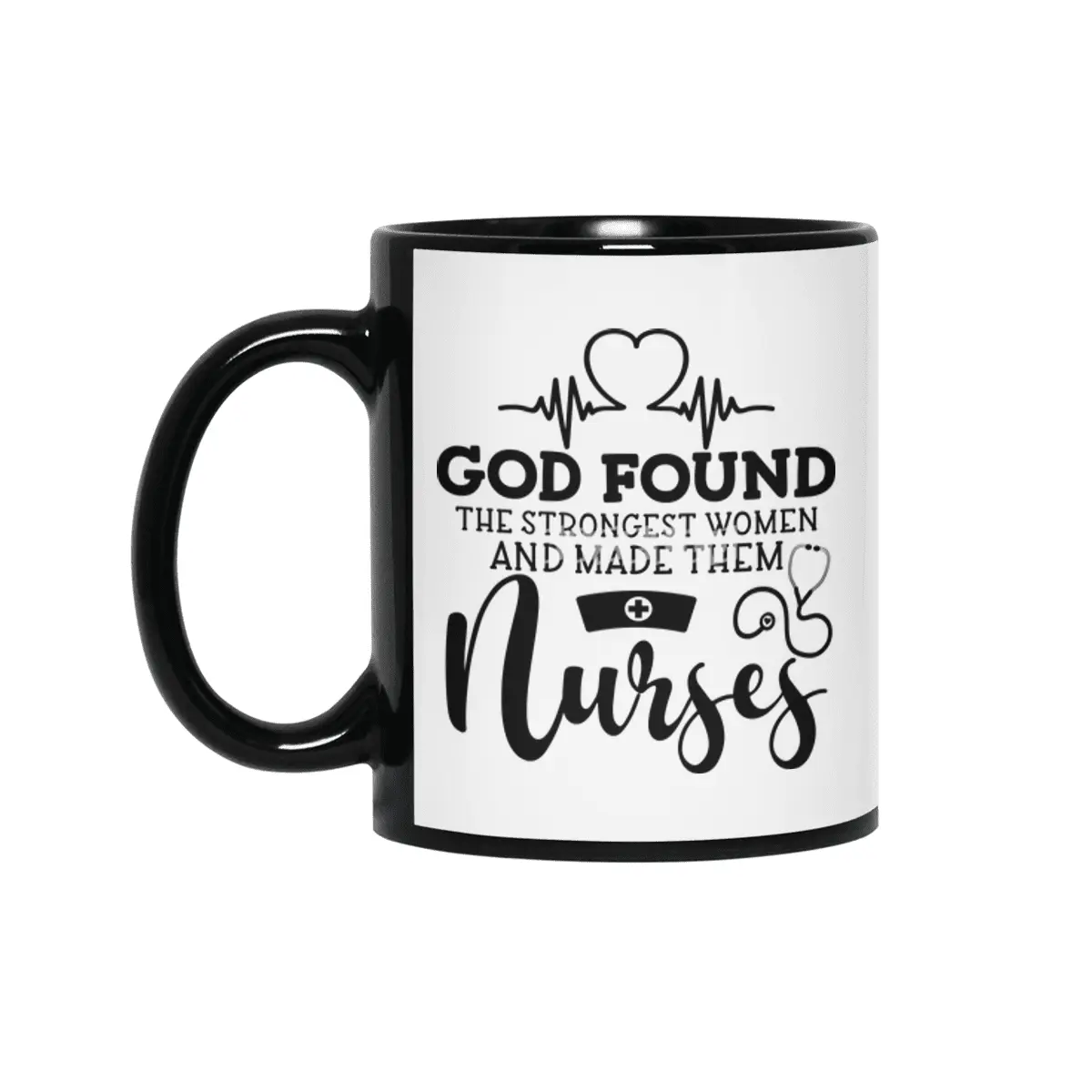 GOD FOUND THE STRONGEST WOMEN AND MADE THEM NURSES Siyah Kupa