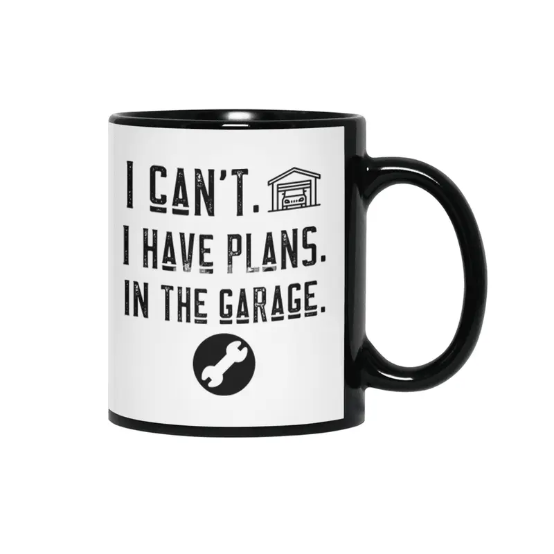 I can't i have plans in the garage t-shirts Siyah Kupa