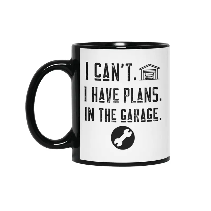 I can't i have plans in the garage t-shirts Siyah Kupa