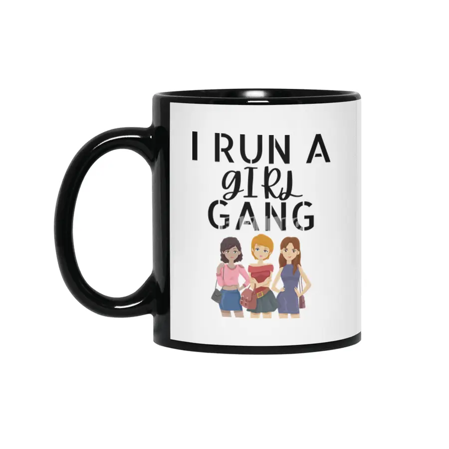I run a girl gang, mama gift, mother's day Siyah Kupa