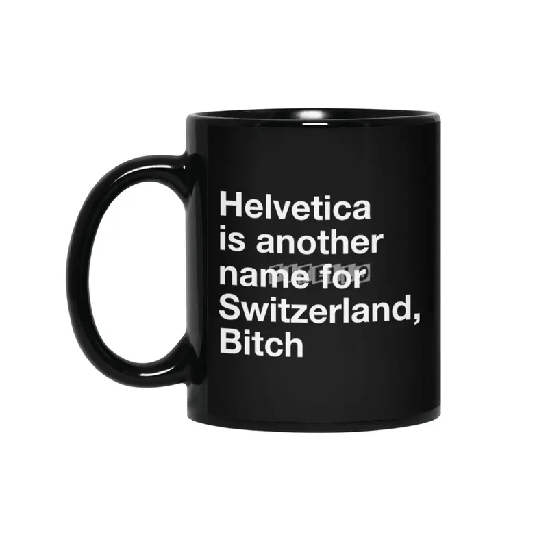 Helvetica, Bitch Siyah Kupa
