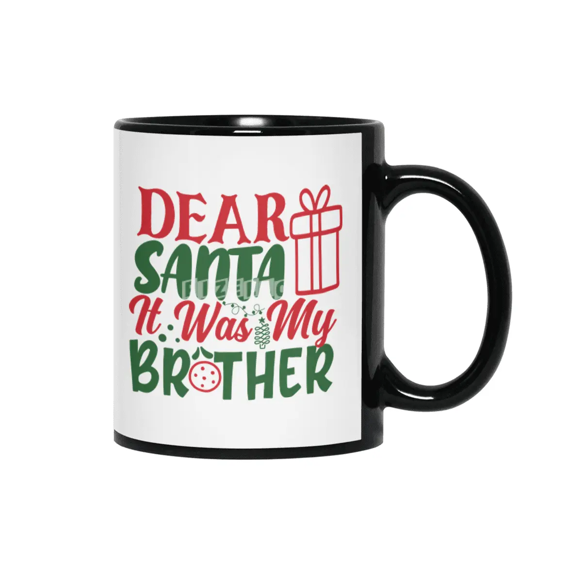 Beautiful Dear Santa It Was My Brother Siyah Kupa