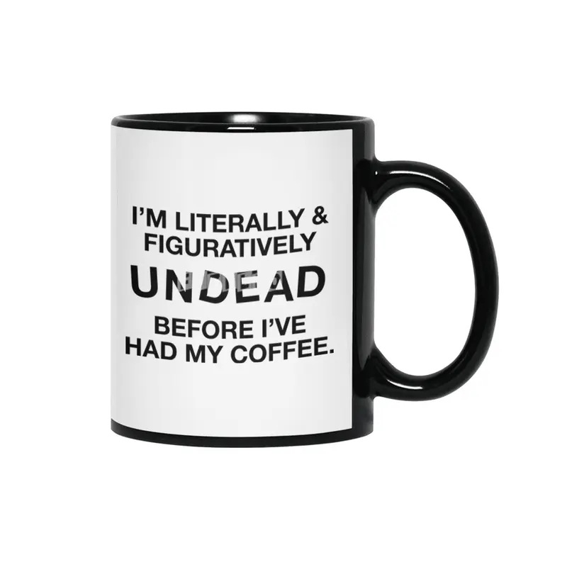 I'm Literally and Figuratively UNDEAD Siyah Kupa