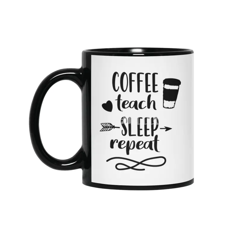 Coffee Teach Sleep Repeat Teacher Shirt For Men Women Funny Siyah Kupa
