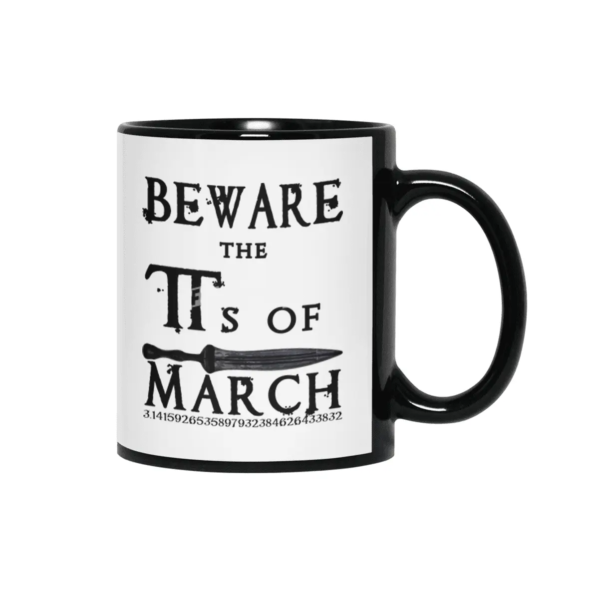 Pi Day Beware Ides of March Siyah Kupa