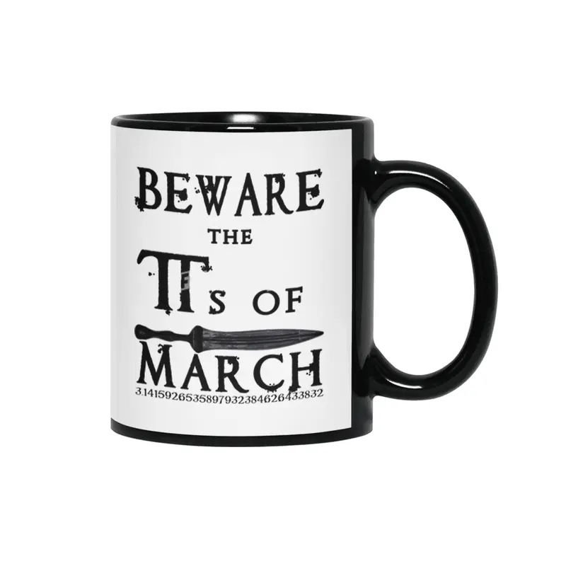 Pi Day Beware Ides of March Siyah Kupa