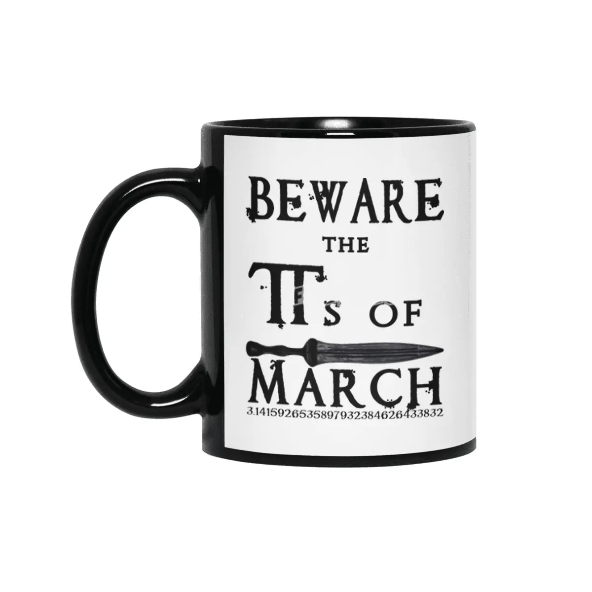 Pi Day Beware Ides of March Siyah Kupa
