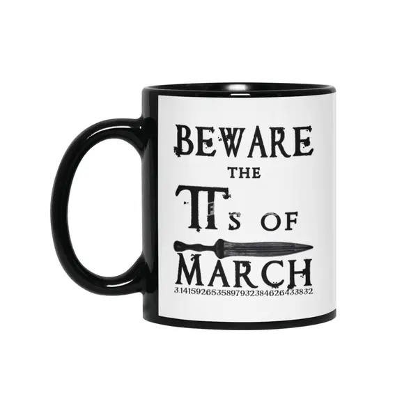 Pi Day Beware Ides of March Siyah Kupa