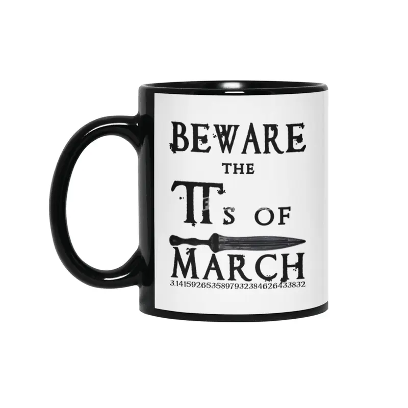 Pi Day Beware Ides of March Siyah Kupa