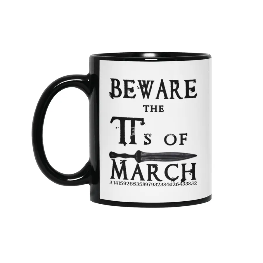Pi Day Beware Ides of March Siyah Kupa