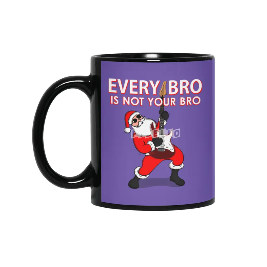 Every Bro Is not Your Bro father Christmas Siyah Kupa