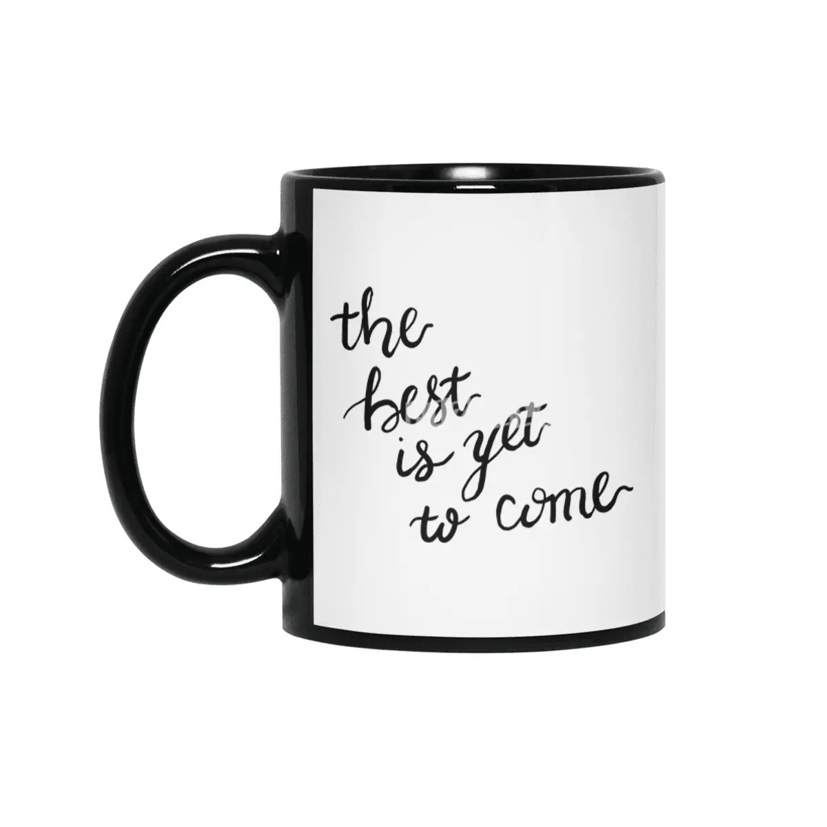 the best is yet to come Siyah Kupa